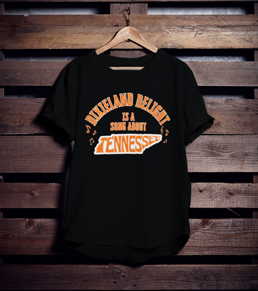 Dixieland Delight Is A Song About Tennessee Vols NCAA T-Shirt