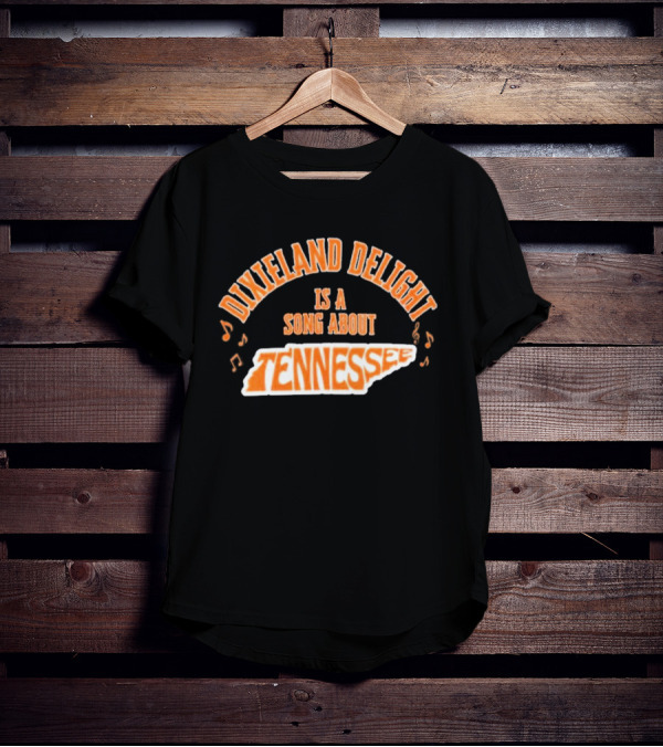 Dixieland Delight Is A Song About Tennessee Vols NCAA T-Shirt