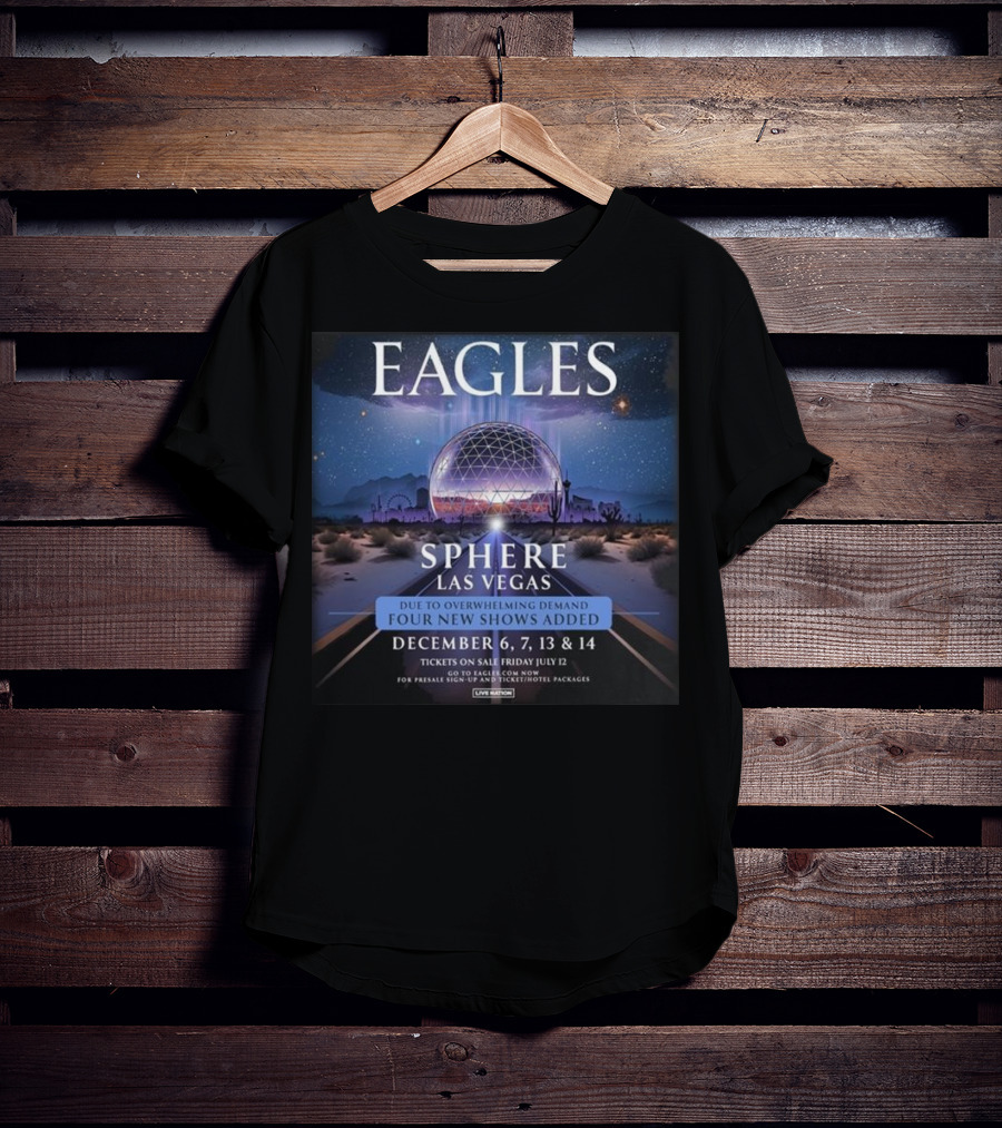 Eagles Sphere Las Vegas December 6 7 13 14 Music Event Four New Shows Added T-Shirt