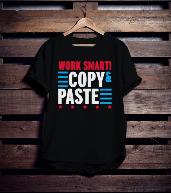Work Smart Copy And Paste Graphic With Red White Blue Stars And Lines T-Shirt