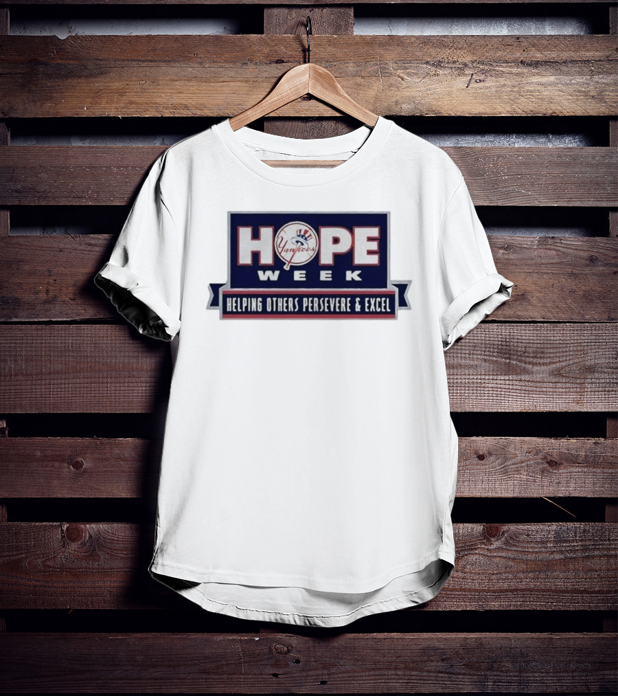 HOPE Week Helping Others Persevere And Excel Yankees MLB T-Shirt