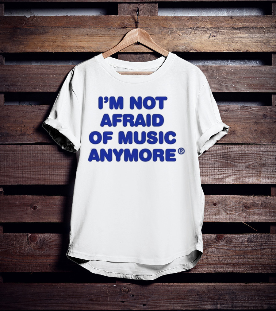 I’m Not Afraid Of Music Anymore Bold Blue T-Shirt