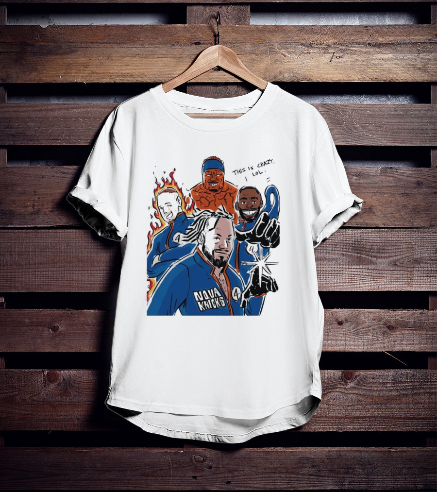 This Is Crazy Lol Nova Knicks Fantastic Four Crossover T-Shirt