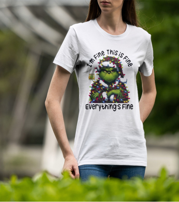 I'm Fine This Is Fine Everything's Fine Grinch Holiday Lights T-Shirt