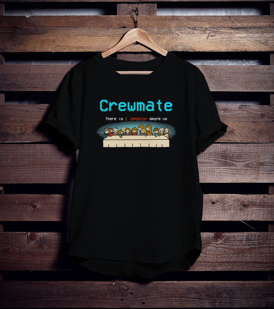 Crewmate There Is 1 Impostor Among Us Last Supper T-Shirt
