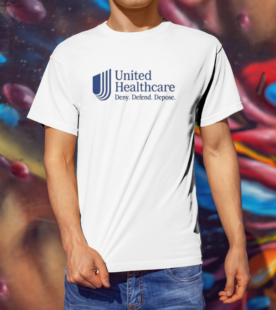 That Go Hard United Healthcare Deny Defend Depose T-Shirt