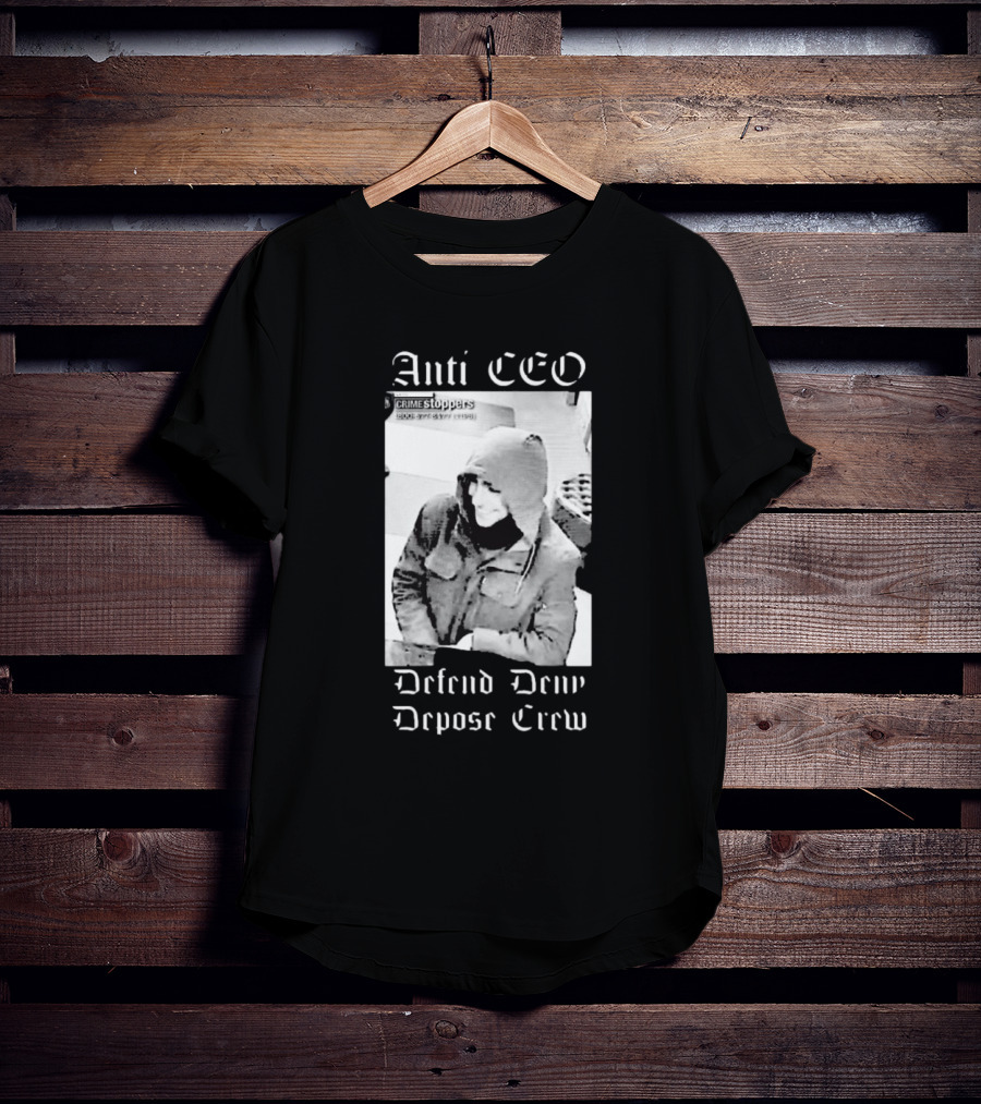Anti CEO Crime Stoppers Defend Deny Depose Crew T-Shirt