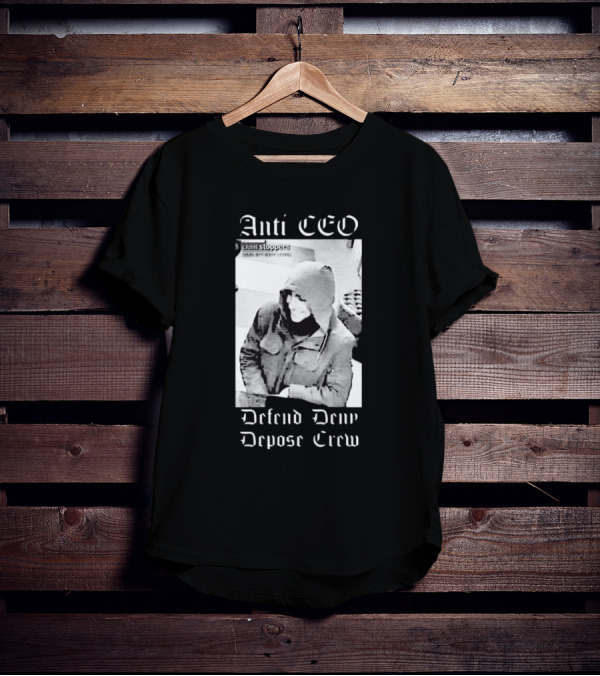 Anti CEO Crime Stoppers Defend Deny Depose Crew T-Shirt