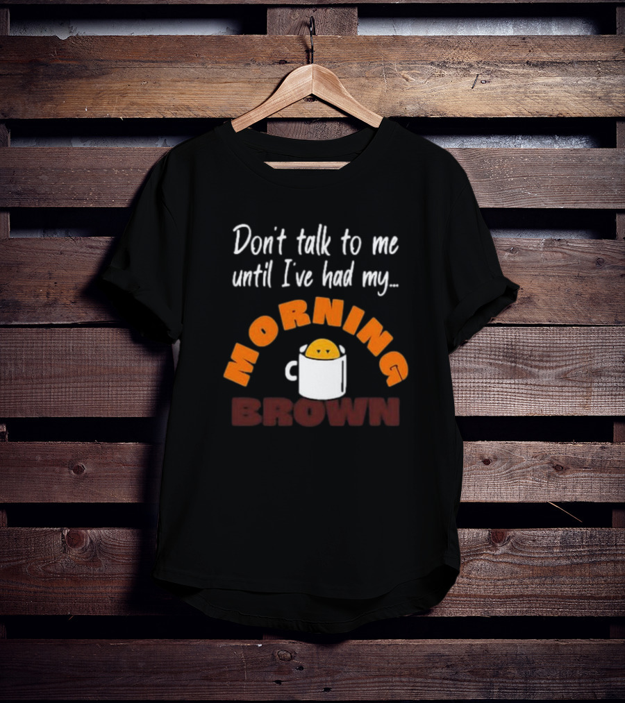 Aunty Donna Don’t Talk To Me Until I’ve Had My Morning Brown Coffee Mug T-Shirt