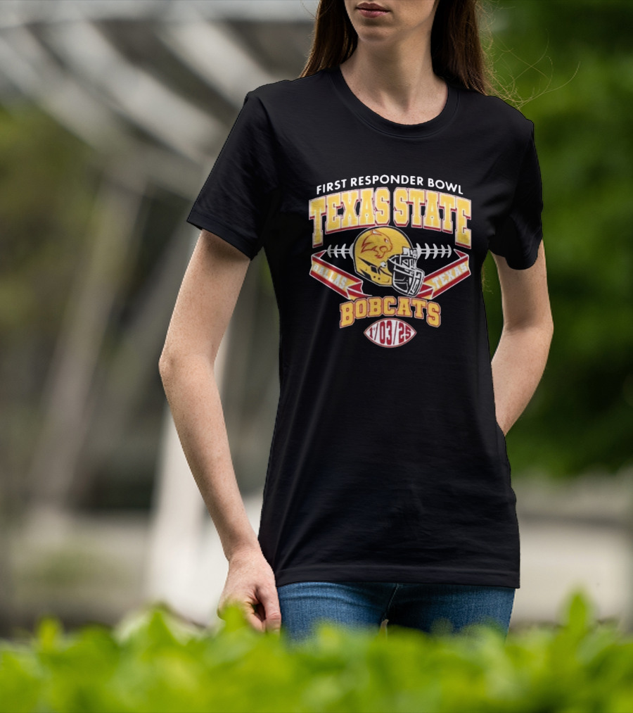 First Responder Bowl Texas State Bobcats Dallas Texas 1 03 2025 T-Shirt
