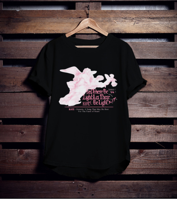 RAYE Let There Be Light Genesis A Song That May Be Best For The Faint Of Heart T-Shirt