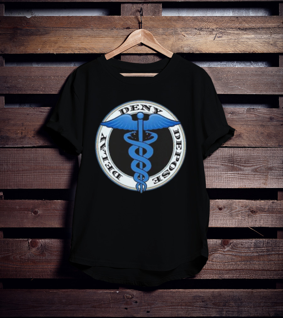 Delay Deny Depose Evil Healthcare Caduceus T-Shirt