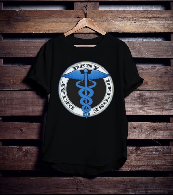 Delay Deny Depose Evil Healthcare Caduceus T-Shirt