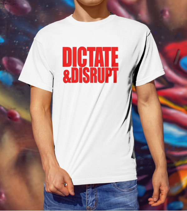 DICTATE AND DISRUPT Red T-Shirt