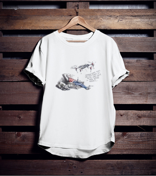 Shhhhh Don’t Wake The Old Fart Up With Drone Mischief And Relaxation T-Shirt