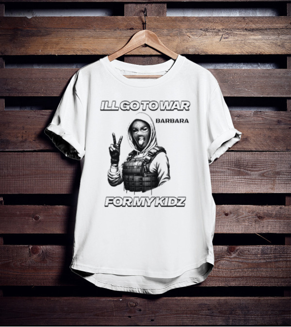 ILL GO TO WAR BARBARA FOR MY KIDZ Peace Sign Hoodie Masked Character T-Shirt