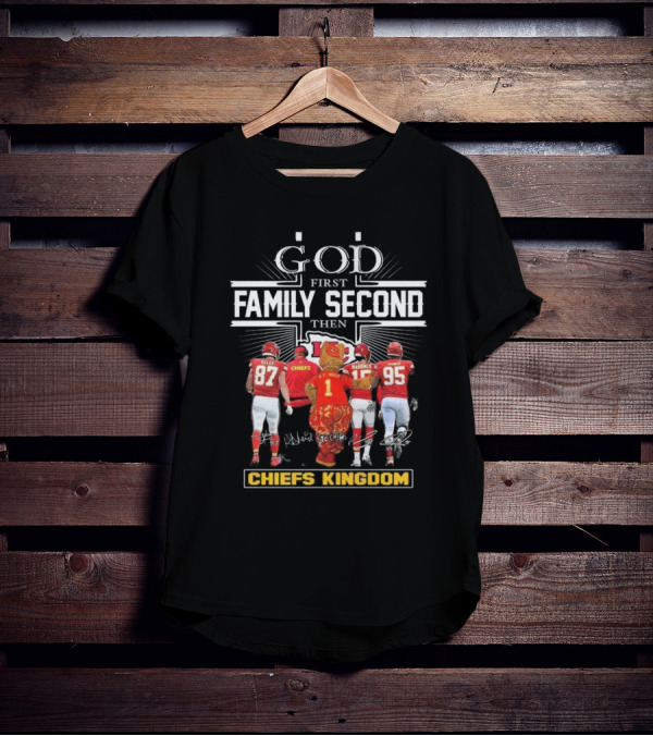 Kansas City Chiefs God First Family Second Then Chiefs Kingdom Kelce Mahomes Henne Mascot Signatures T-Shirt
