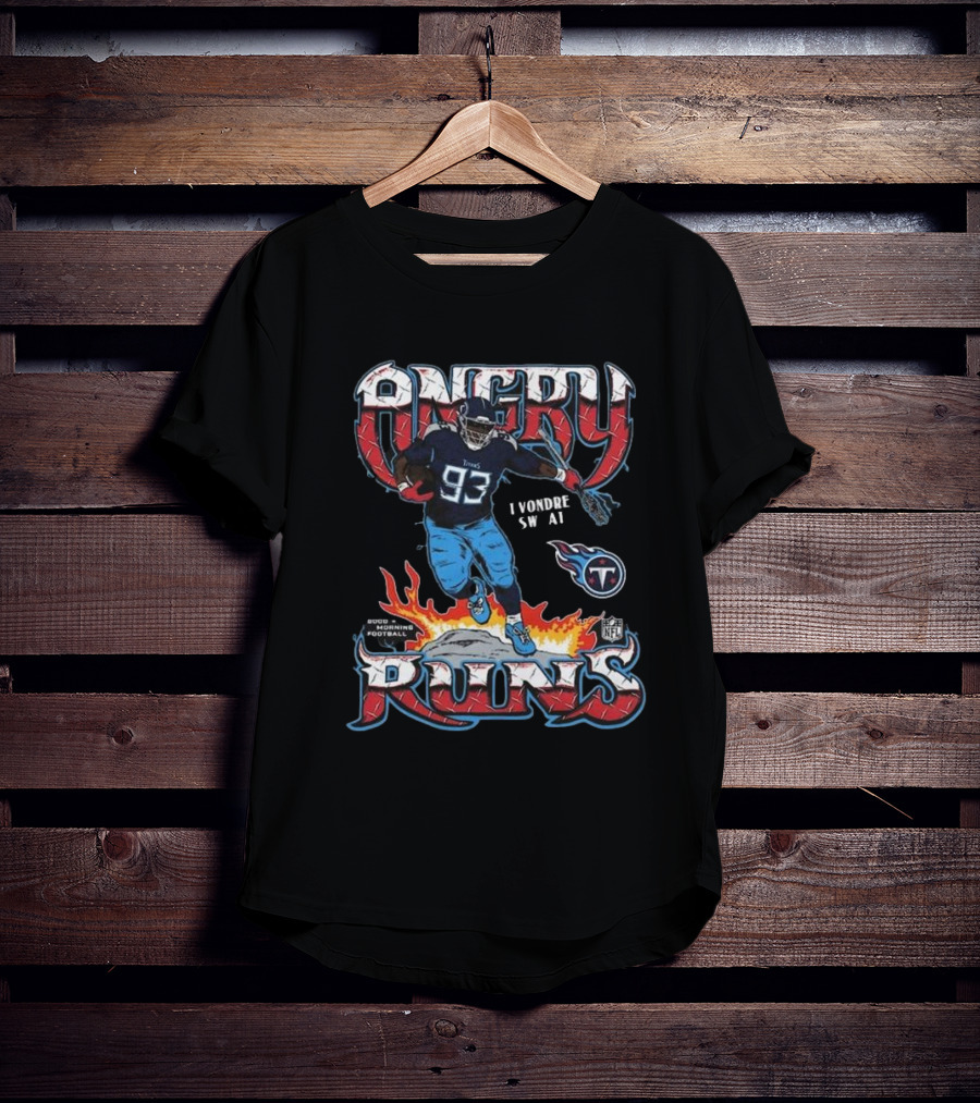 Angry Runs NFL Tennessee Titans Good Morning Football I Vondre Sw Ag T-Shirt