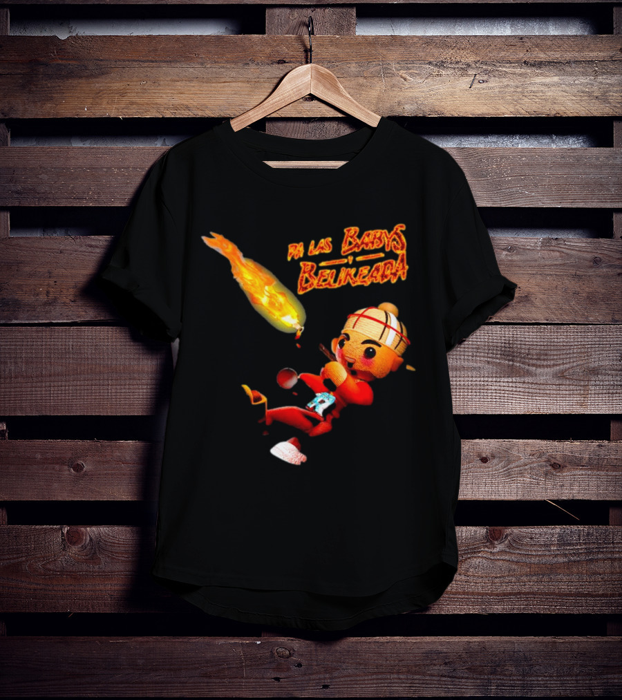 Fuerza Regida Chuyin Pa Las Babys Belikeada Fire Character T-Shirt