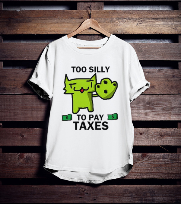 Pixelbrats2 Too Silly To Pay Taxes Green Cat With Money T-Shirt