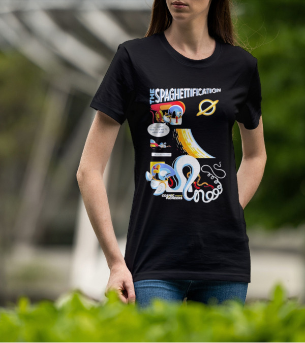 The Spaghettification Cosmic Pioneers Time To Head Home T-Shirt