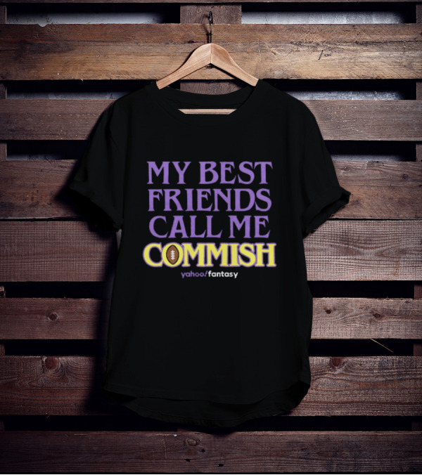 My Best Friends Call Me Commish Yahoo Fantasy Football T-Shirt
