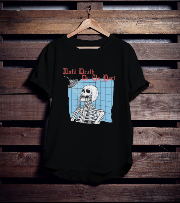 Until Death Do Us Part Skeleton Shower Art By Hillary White T-Shirt