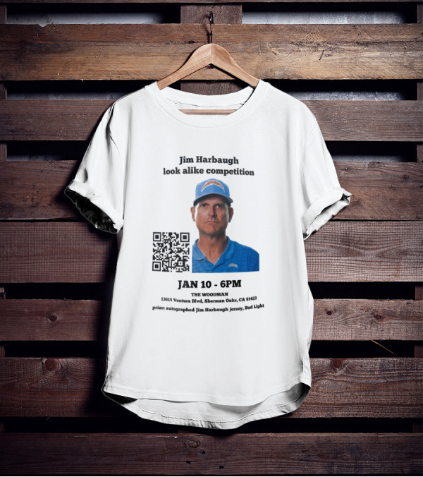 Jim Harbaugh Look Alike Competition Jan 10 6PM The Woodman Sherman Oaks Prize Jersey Bud Light T-Shirt