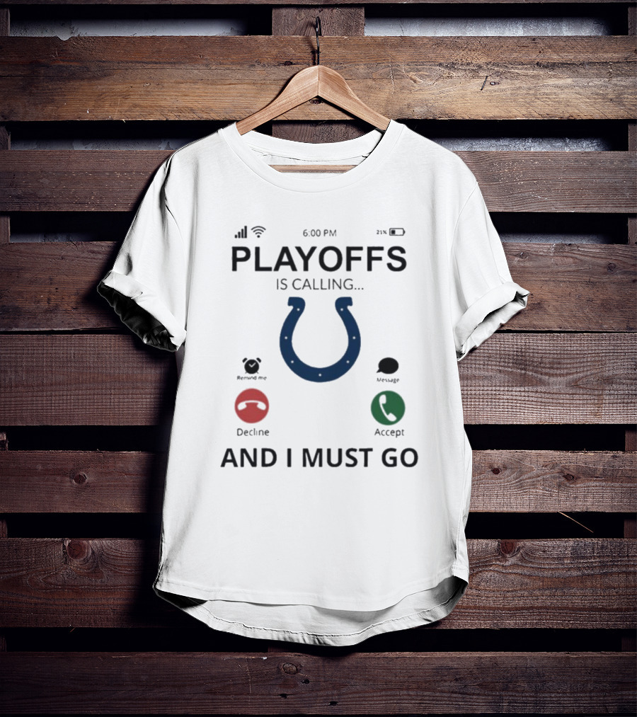 Indianapolis Colts Playoffs Is Calling And I Must Go T-Shirt