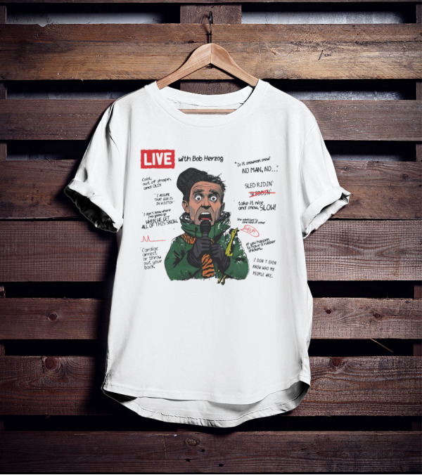 LIVE With Bob Herzog Cincinnati Winter Meltdown Is It Snowman No Man Cold Out Of Shape Old Snow Slow Sled Ridin Help T-Shirt