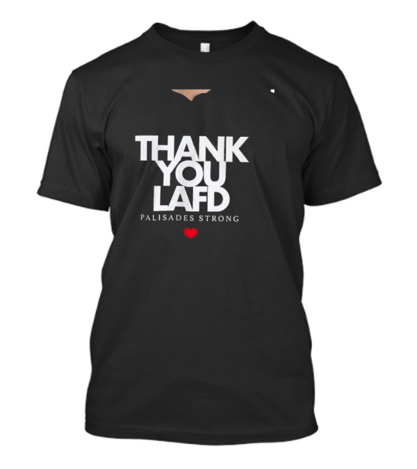 Thank You LAFD Palisades Strong Heart T-Shirt