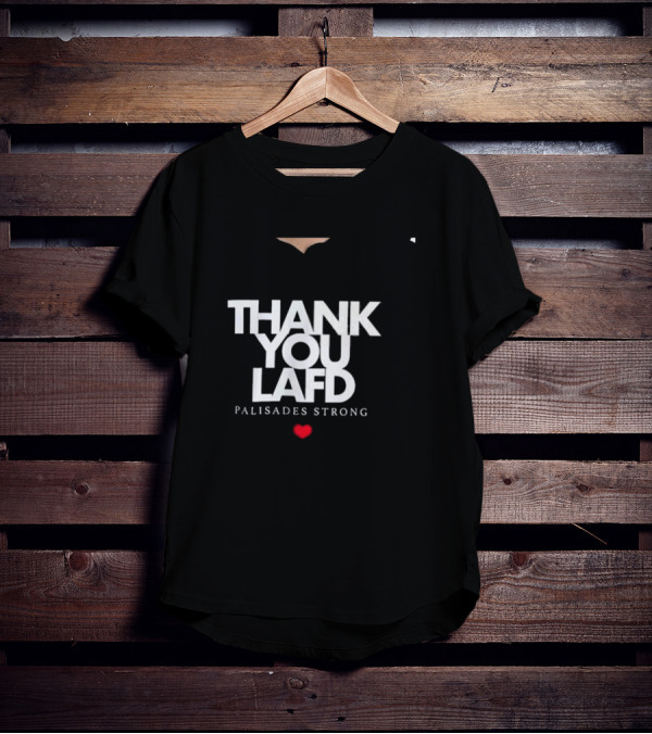 Thank You LAFD Palisades Strong Heart T-Shirt