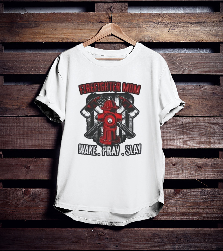 Firefighter Mom Wake Pray Slay Hydrant Axes Banner T-Shirt