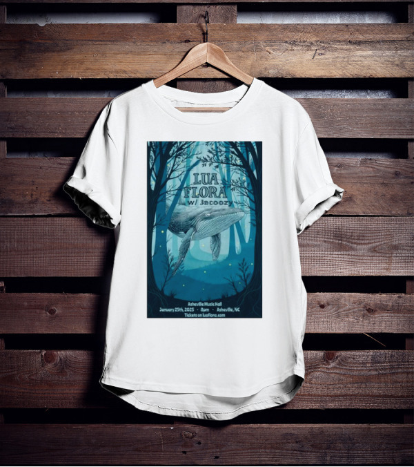 Lua Flora With Jacoozy Whale Concert Asheville Music Hall January 25 2025 Tickets On Luafloracom T-Shirt