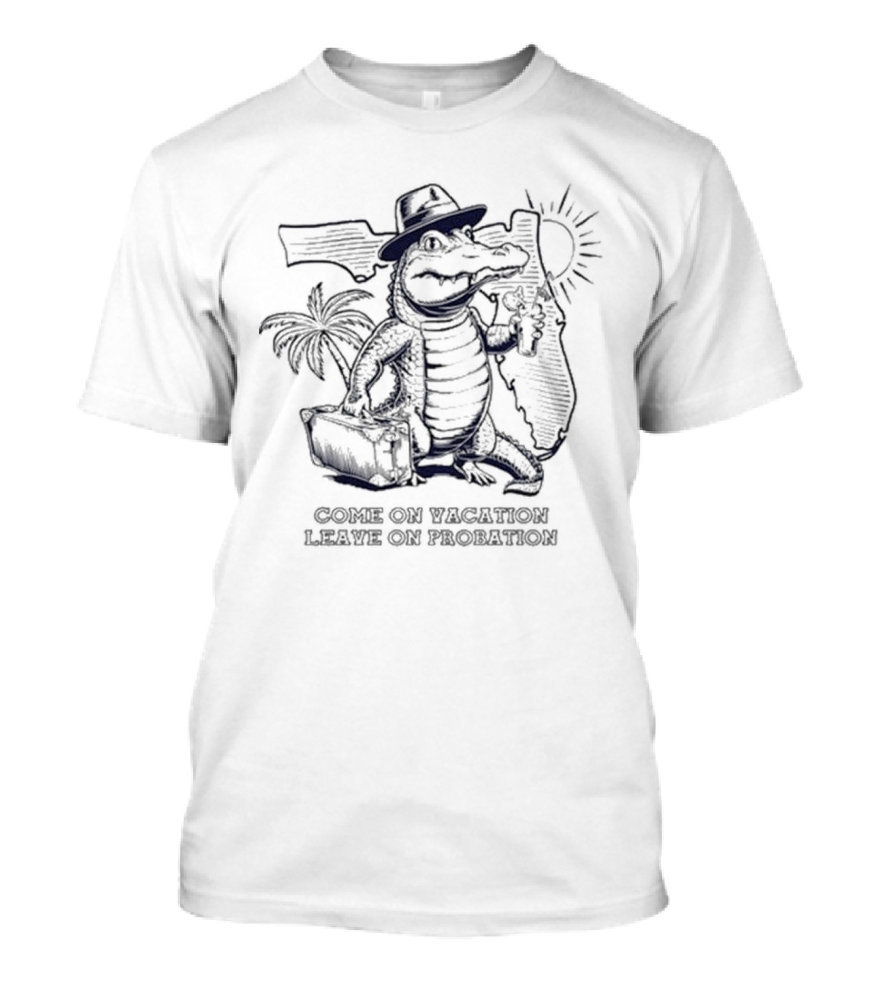 Big Tucson Dad Vacation Alligator In Florida Come On Vacation Leave On Probation T-Shirt