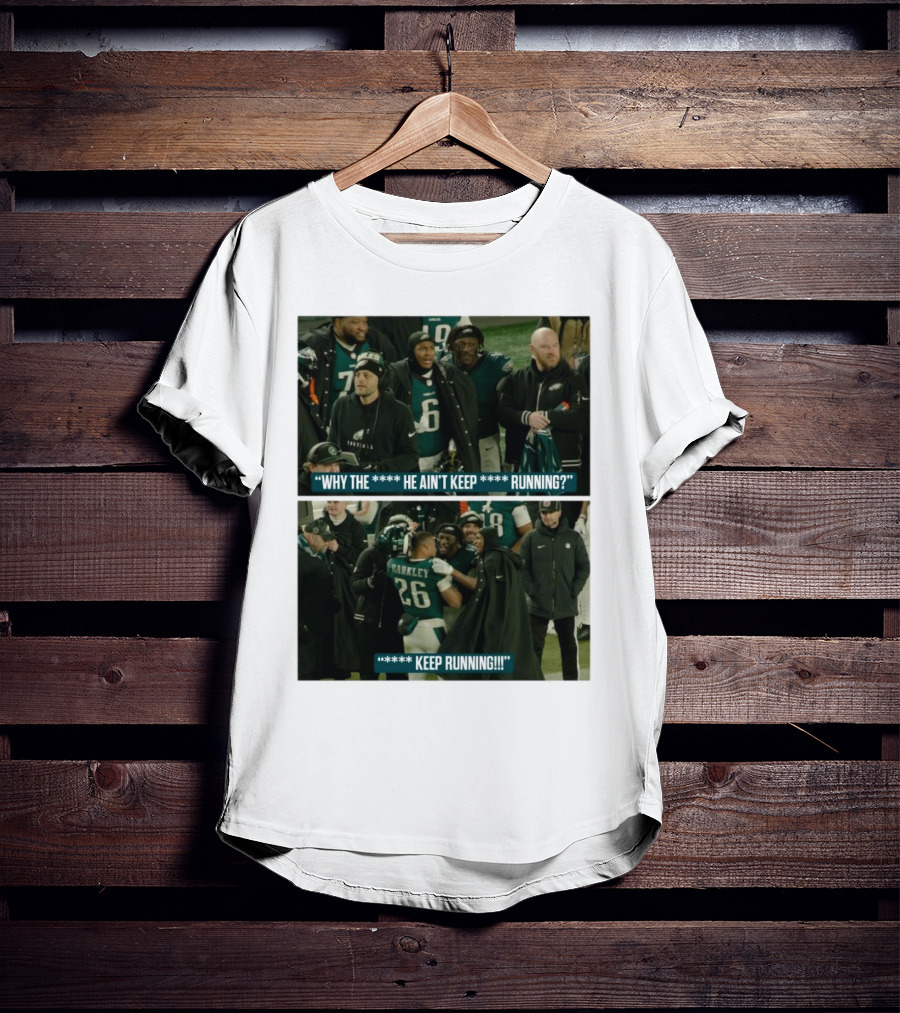 Saquon Barkley Why He Ain’t Keep Running Keep Running Philadelphia Eagles T-Shirt