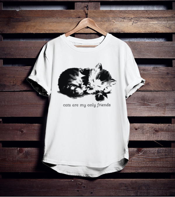 Angeltype Cats Are My Only Friends T-Shirt