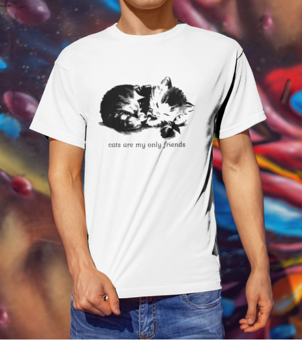 Angeltype Cats Are My Only Friends T-Shirt