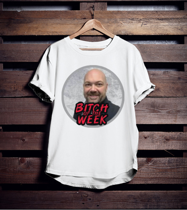 Bitch Of The Week Ryan Caldwell Josh Heishman T-Shirt