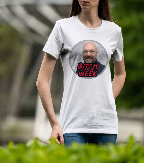 Bitch Of The Week Ryan Caldwell Josh Heishman T-Shirt
