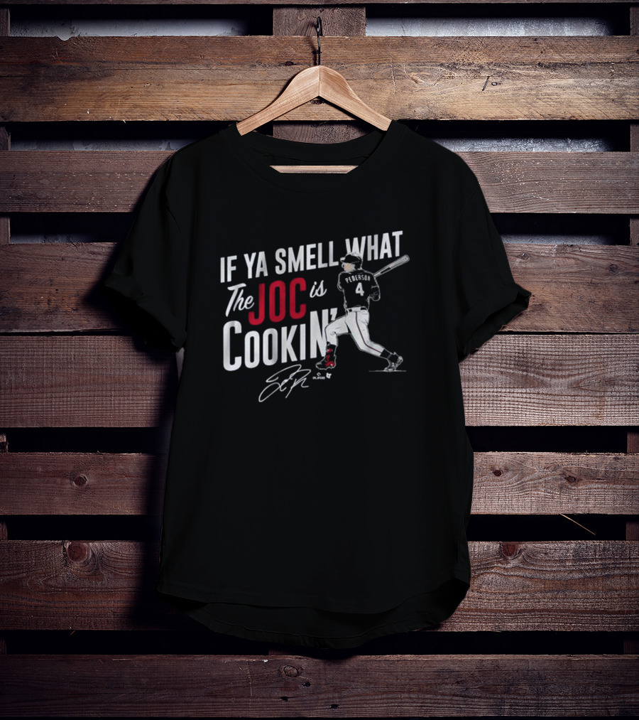 If Ya Smell What The Joc Is Cookin' Pederson 4 Texas Rangers MLB 2025 Signature T-Shirt