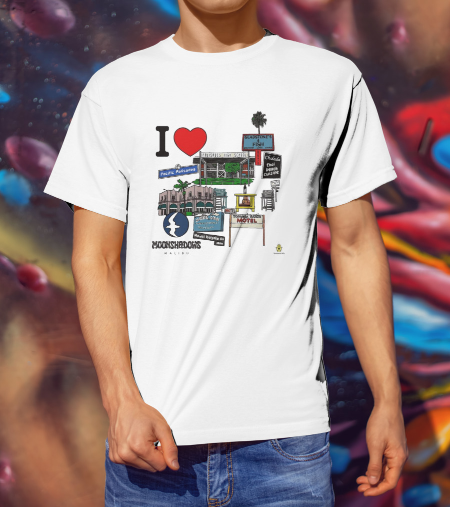I Love Moonshadows Malibu Palisades High School Gladstone’s 4 Fish Pacific Palisades Malabu Thai Beach Cuisine T-Shirt