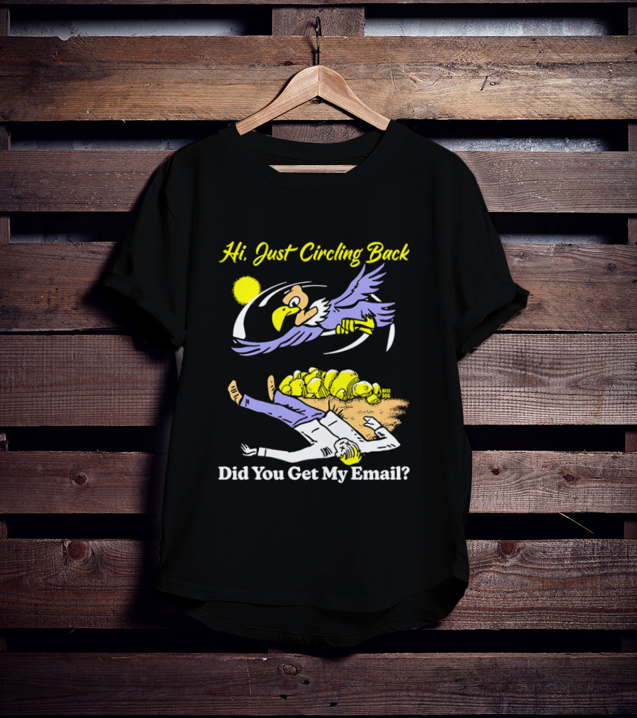 Hi Just Circling Back Did You Get My Email Cartoon Bird And Office Worker Humor T-Shirt