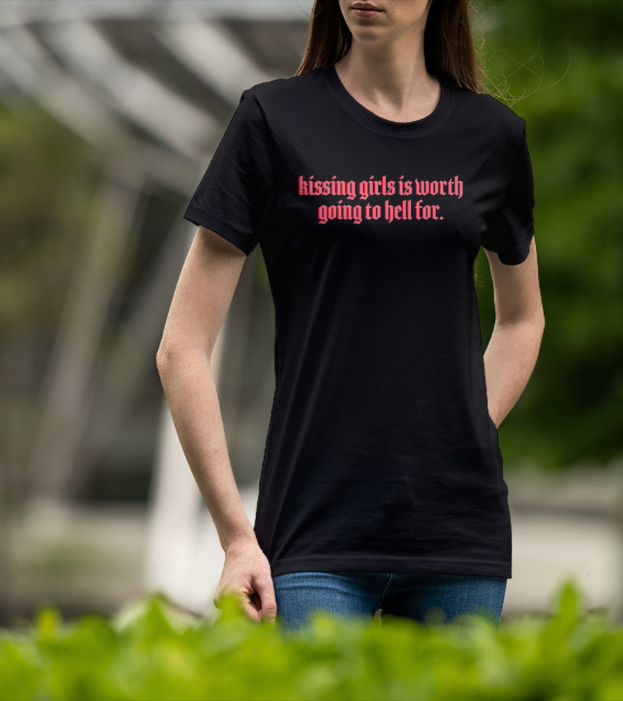 Kissing Girls Is Worth Going To Hell For Gothic Red Text T-Shirt