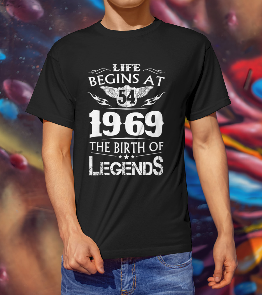 Life Begins At 54 1969 The Birth Of Legends T-Shirt