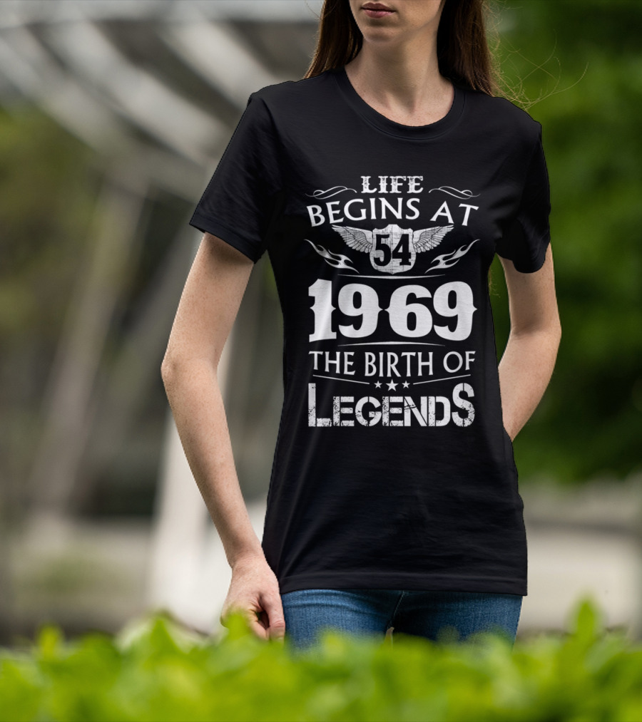Life Begins At 54 1969 The Birth Of Legends T-Shirt
