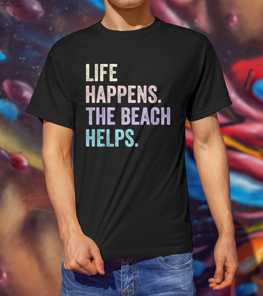 Life Happens The Beach Helps Pastel Text Graphic T-Shirt
