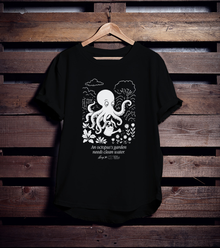 An Octopus's Garden Needs Clean Water Nature Conservation Message T-Shirt