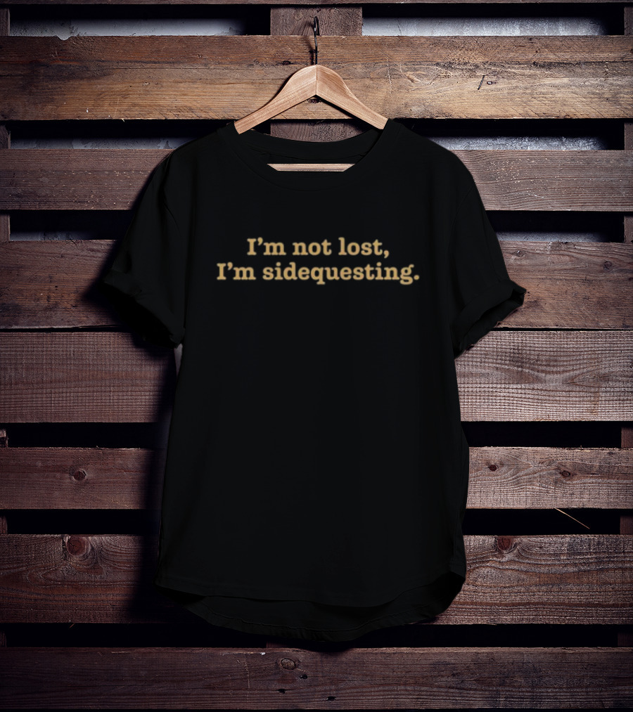I'm Not Lost I'm Sidequesting Limited Familyfriendlyog T-Shirt