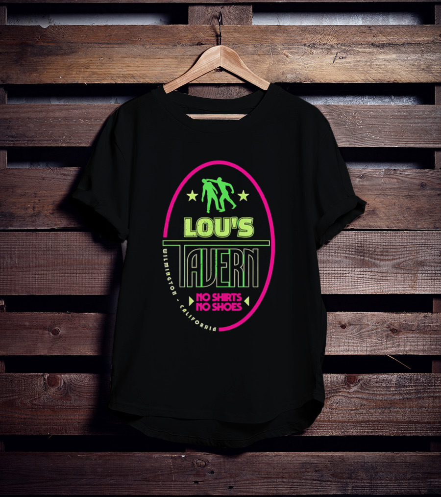 Lou's Tavern No S No Shoes Wilmington California T-Shirt
